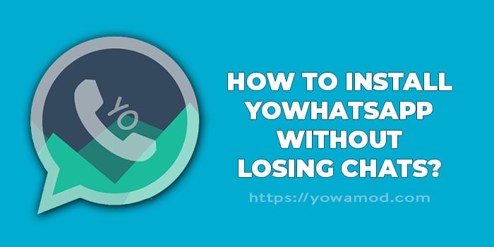 install yowhatsapp without losing chats